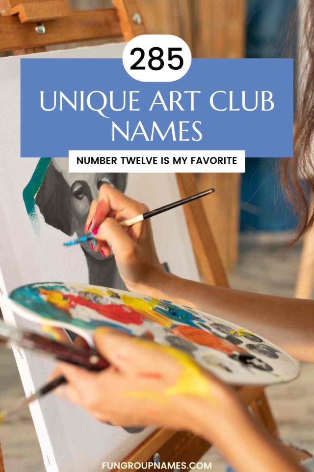 285 Unique Art Club Names For Your Artsy Group