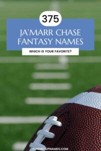 375 Ja’Marr Chase Fantasy Names For The 2025-26 Season!